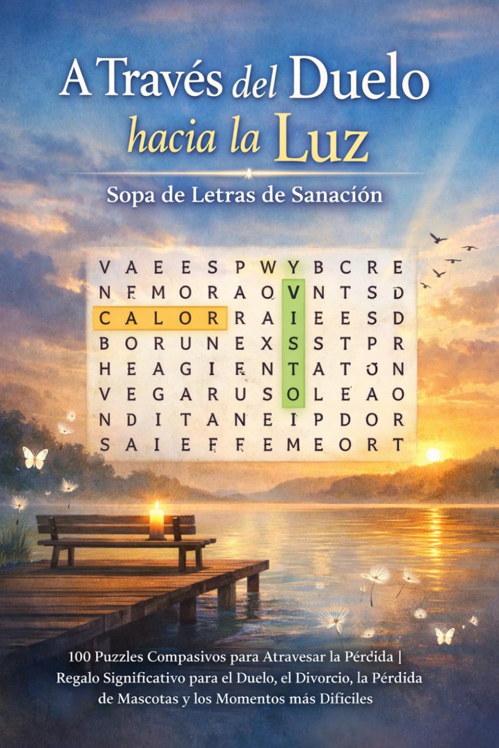 A Través del Duelo hacia la Luz | Sopa de Letras de Sanación: 100 Puzzles Compasivos para Atravesar la Pérdida | Regalo Significativo para el Duelo, ... de Mascotas y los Momentos más Difíciles