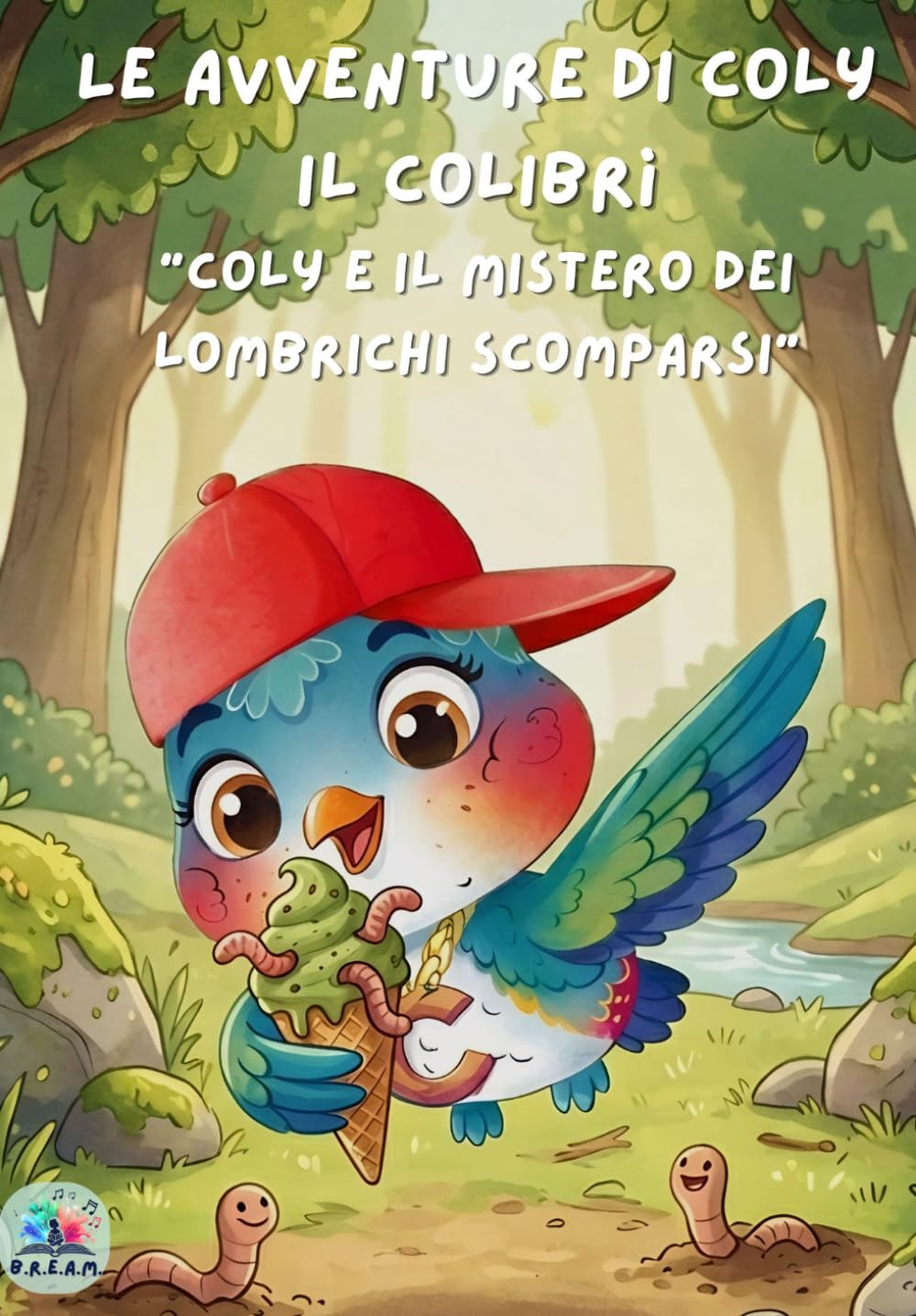 Le avventure di Coly il colibrì: Coly e il mistero dei lombrichi scomparsi | Libro per bambini con pagine interattive | Ediz. a colori