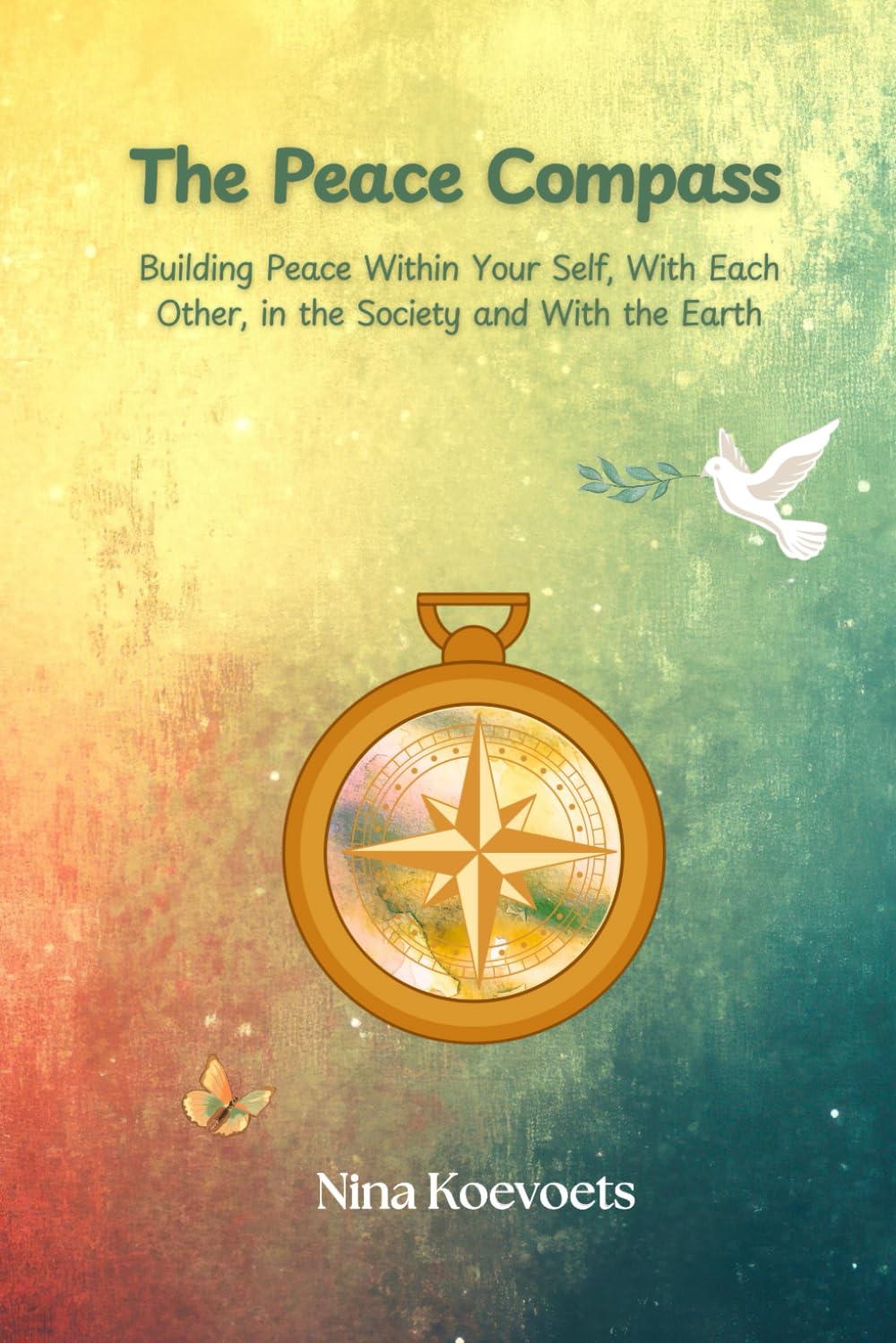 The Peace Compass: Building Peace Within Yourself, With Each Other, in the Society and With the Earth