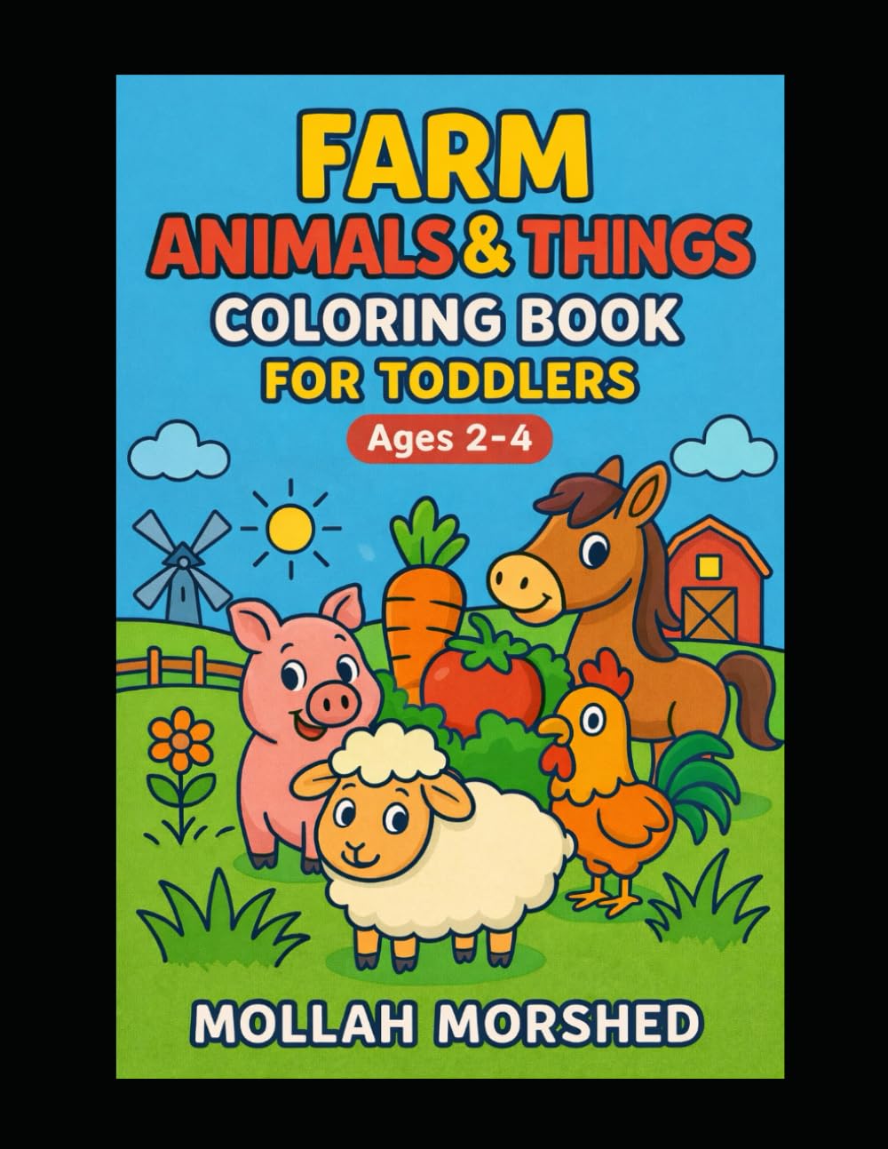 Farm Animals & Things Coloring Book for Toddlers Ages 2–4