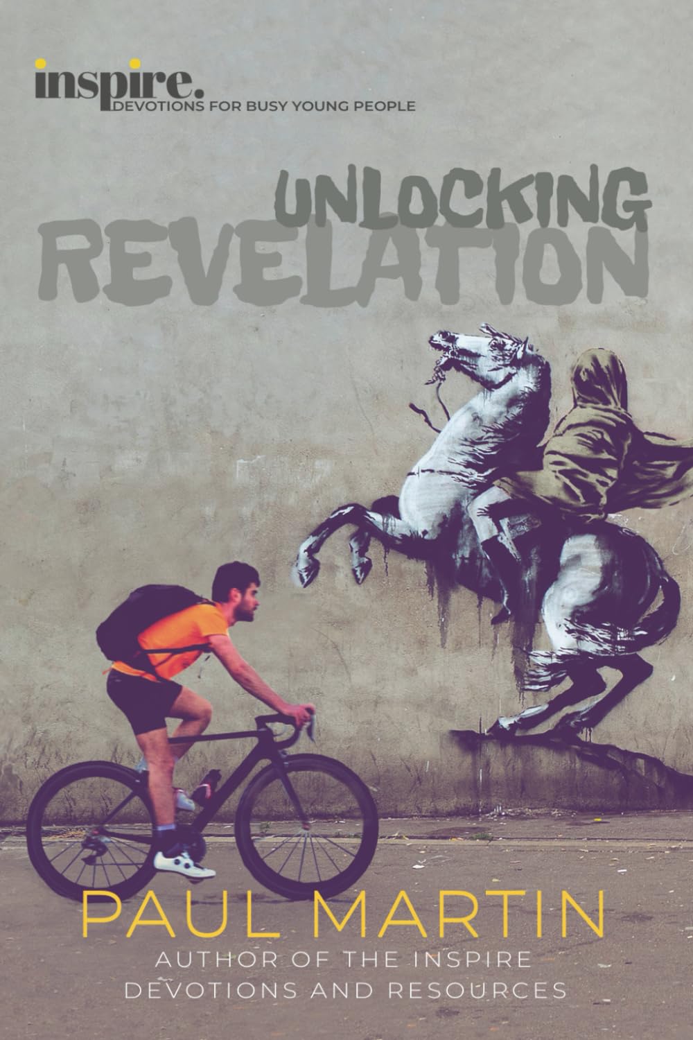 Unlocking Revelation: Inspire. Devotions for busy young people