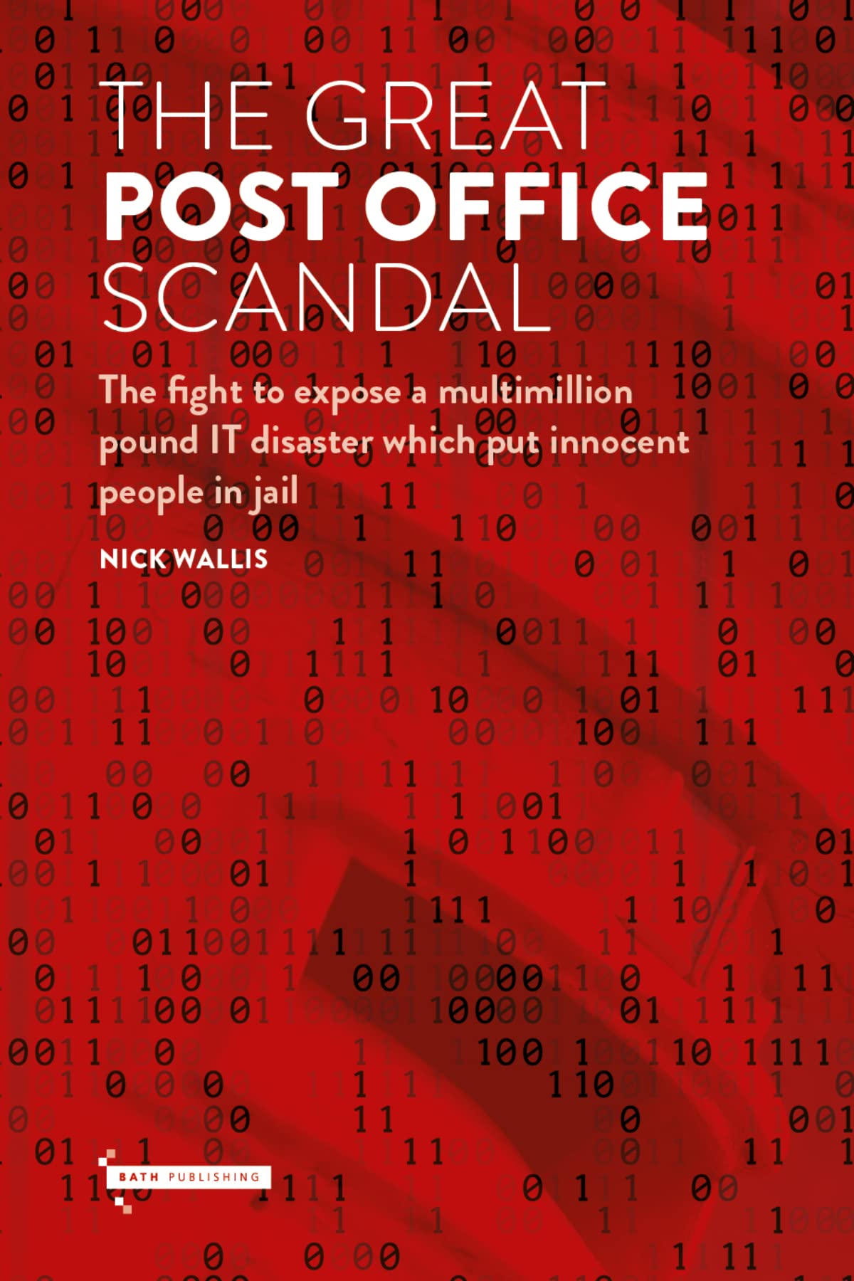 The Great Post Office Scandal: The fight to expose a  by Nick Wallis HARDBACK
