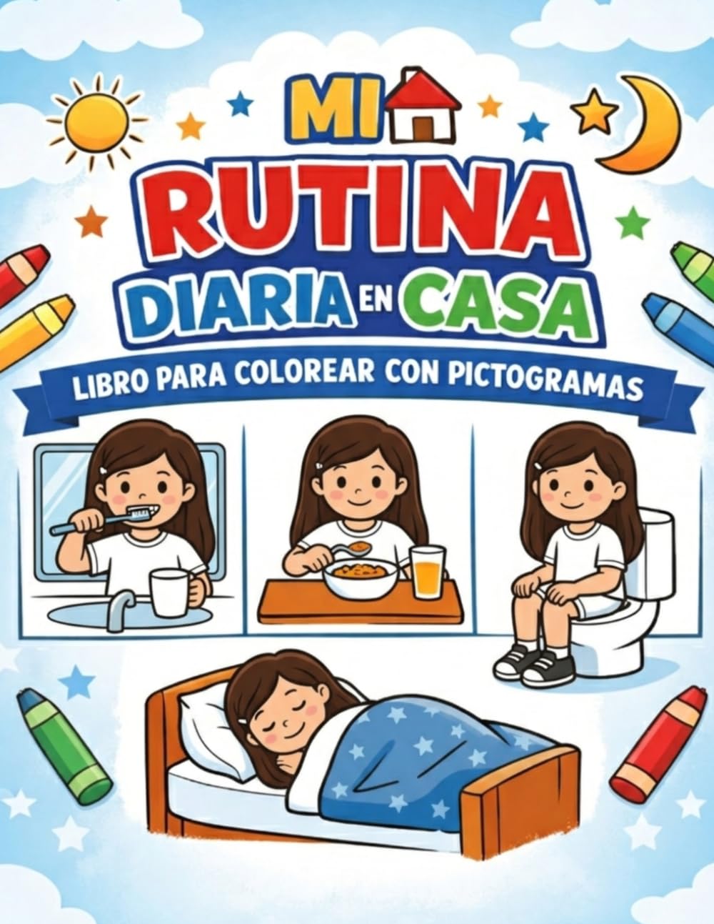 Mi Rutina Diaria: Libro para colorear con pictogramas e instrucciones diarias. Diseño inclusivo para niños neurodivergentes y neurotípicos. (Guías Visuales para Colorear TEAyudo)