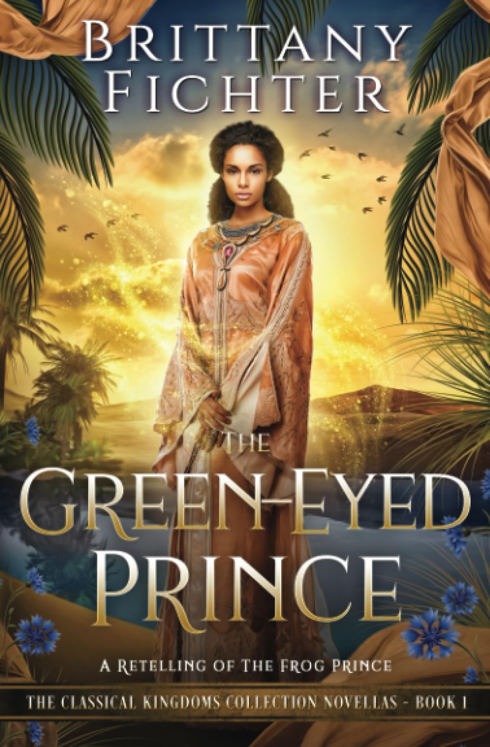 The Green-Eyed Prince: A Retelling of The Frog Prince: Volume 1 (The Classical Kingdoms Collection Novellas)