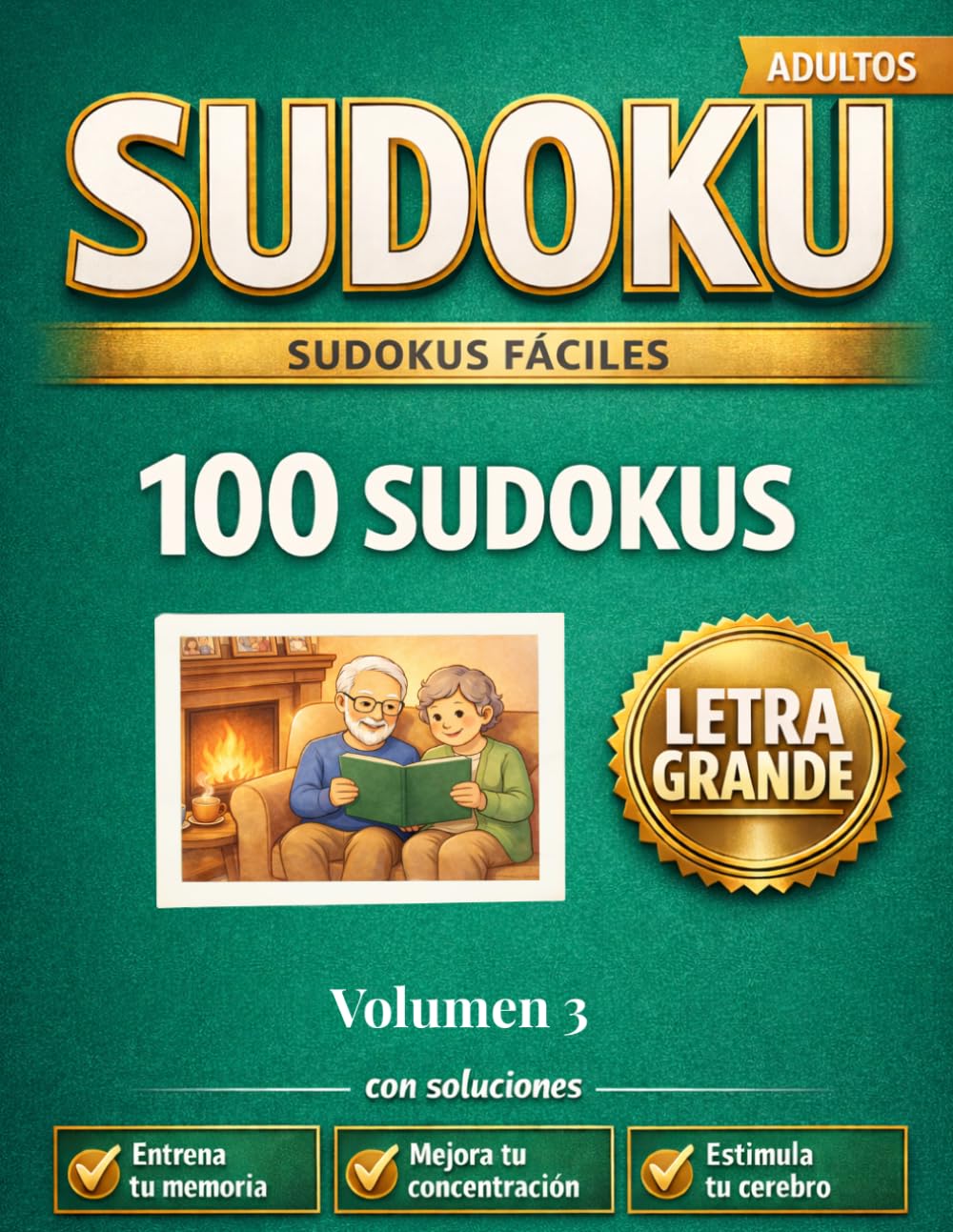 Sudokus Fáciles Letra Grande Vol.3: 100 Puzzles para Adultos y Mayores | Con Soluciones | Entrena tu Mente