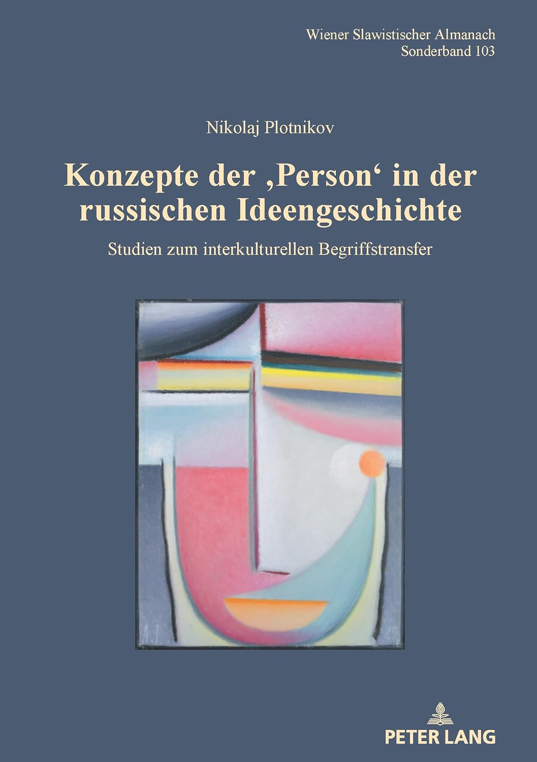 Konzepte der ‚Person‘ in der russischen Ideengeschichte: Studien zum interkulturellen Begriffstransfer (Wiener Slawistischer Almanach - Sonderbände) (German Edition)