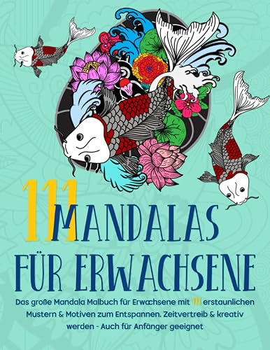 Mandalas für Erwachsene: Das große Mandala Malbuch für Erwachsene mit 111 erstaunlichen Mustern &amp; Motiven zum Entspannen, Zeitvertreib &amp; kreativ ... Erwachsene - Malbücher - Anti Stress, Band 1)