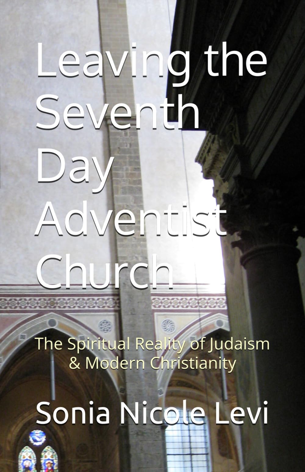 Leaving the Seventh Day Adventist Church: The Spiritual Reality of Judaism & Modern Christianity