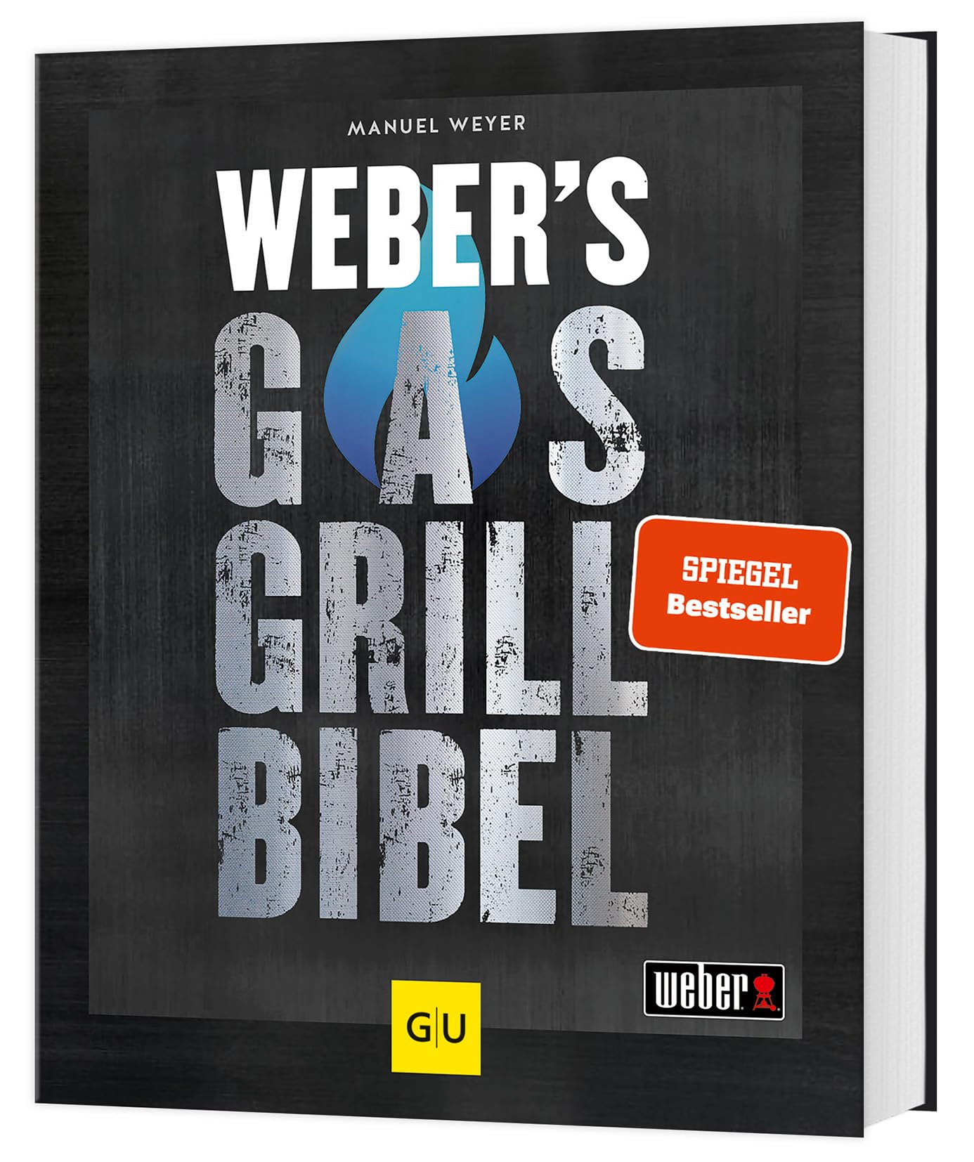 Weber's Gasgrillbibel: Über 250 BBQ-Rezepte für den perfekten Grillabend