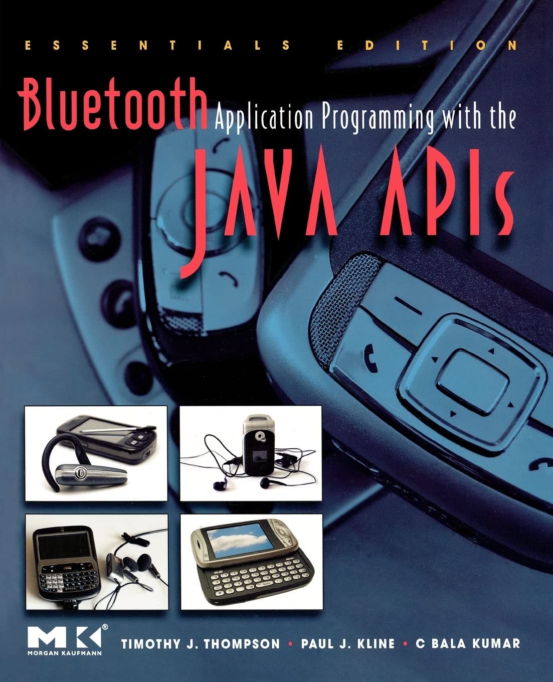 Bluetooth Application Programming with the Java APIs Essentials Edition (The Morgan Kaufmann Series in Networking)