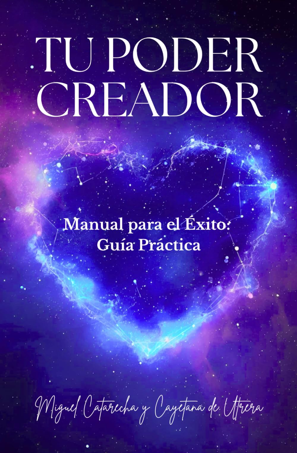 TU PODER CREADOR. Manual para el Éxito: Guía Práctica.