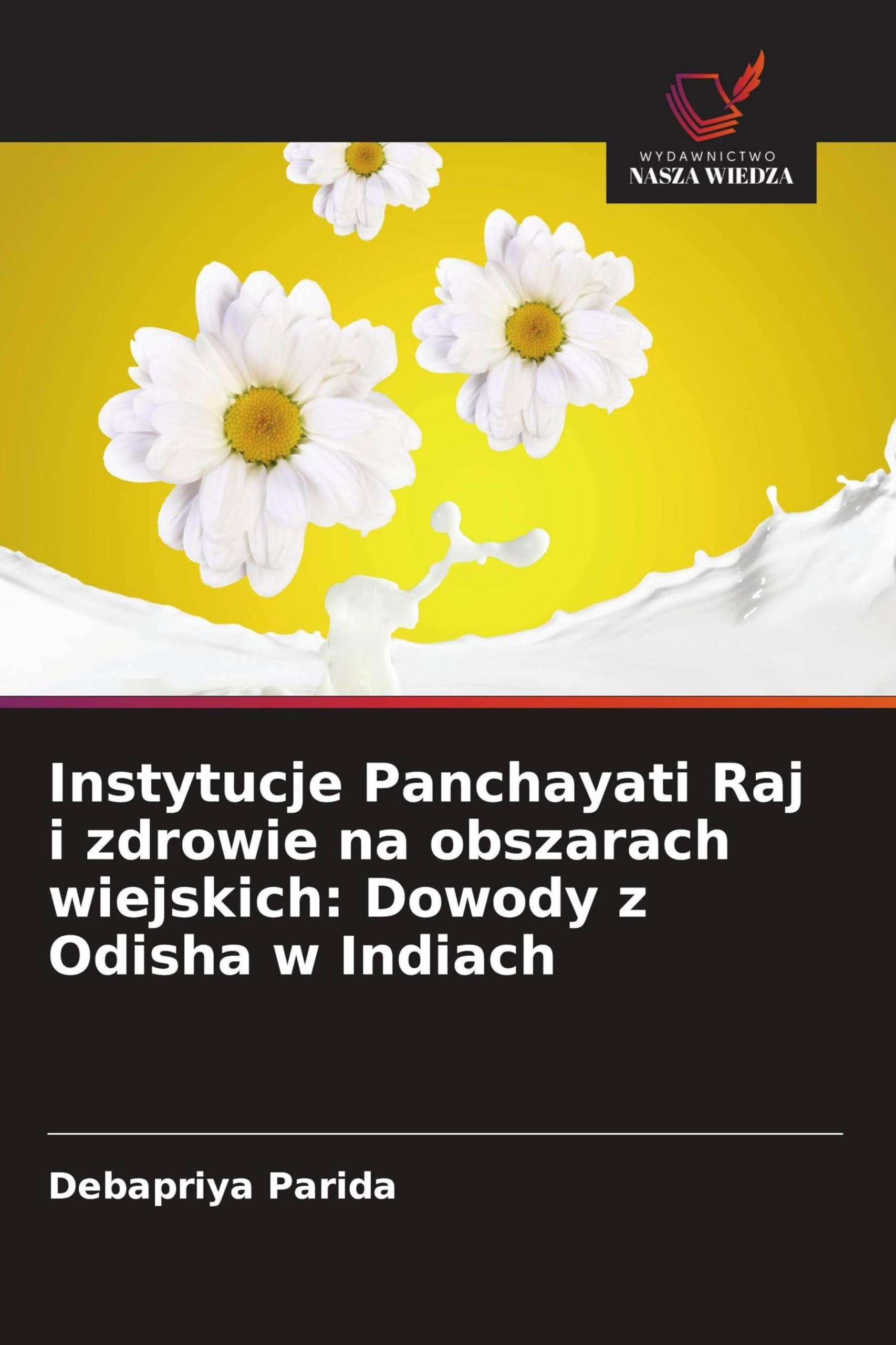 Instytucje Panchayati Raj i zdrowie na obszarach wiejskich: Dowody z Odisha w Indiach