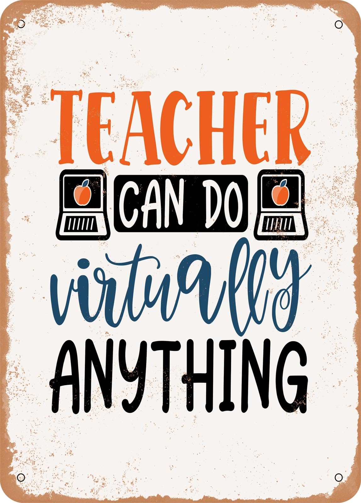 Miaomansenstore Metal Sign - Teacher Can Do Virtually Anything - Vintage Rusty Look Home Decor