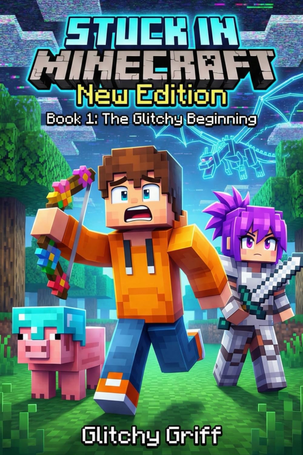 Stuck in Minecraft New Edition: Book 1 : The Glitchy Beginning ( An Unofficial Epic LitRPG Survival Adventure for Kids and Tweens)