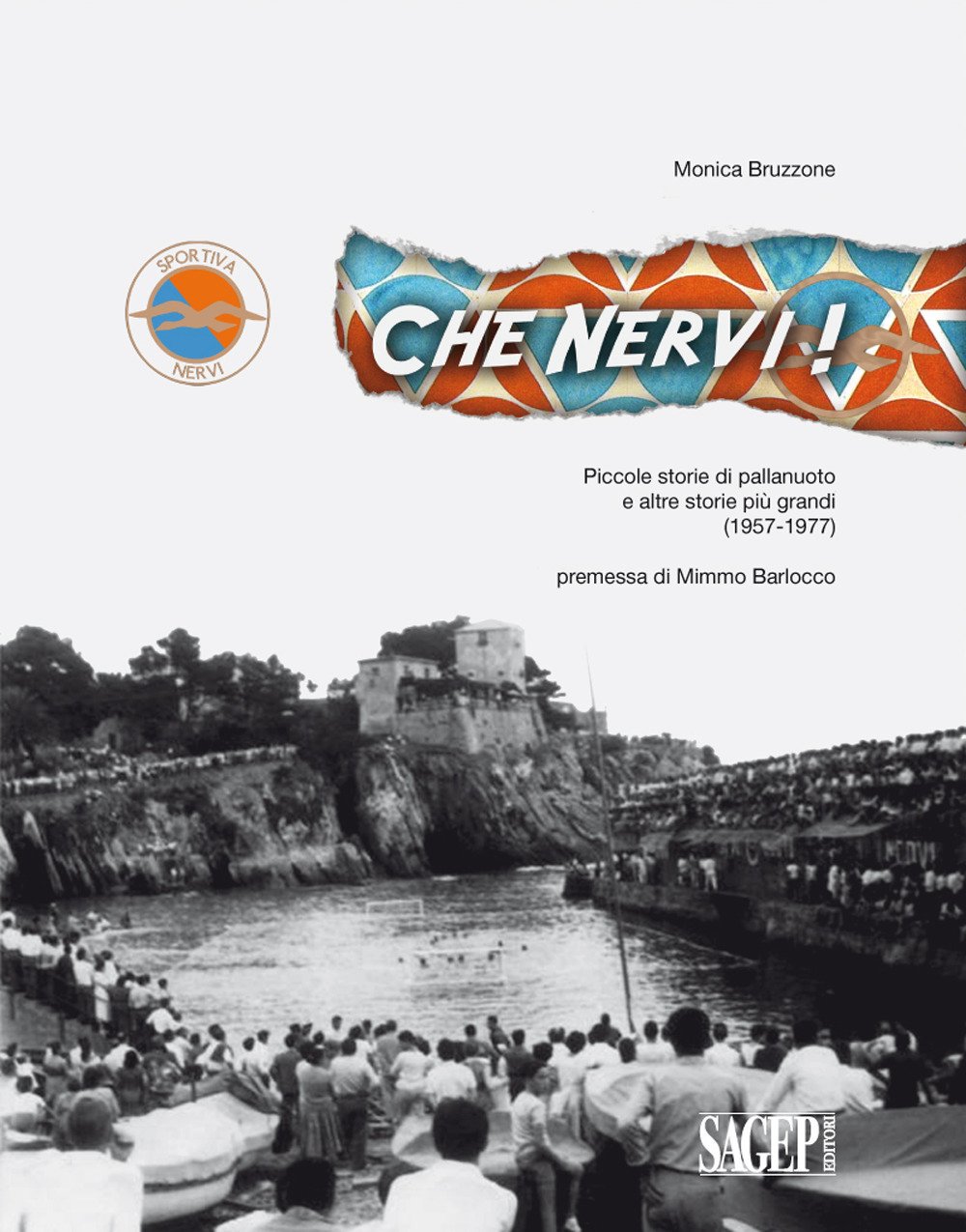 Che Nervi! Piccole Storie Di Pallanuoto E Altre Storie Più Grandi (1957-1977) - 4