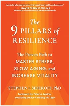 The 9 Pillars of Resilience: The Proven Path to Master Stress, Slow Aging, and Increase Vitality-Wow! eBook