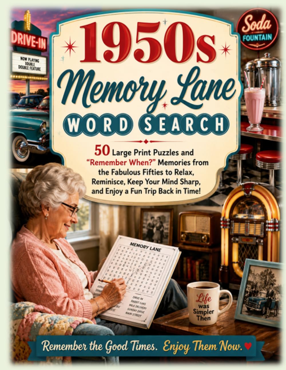 1950s Memory Lane Word Search: 50 Large Print Puzzles and "Remember When?" Memories from the Fabulous Fifties to Relax, Reminisce ... Enjoy a Fun Trip Back in Time! (Memory Lane Word Search Series)