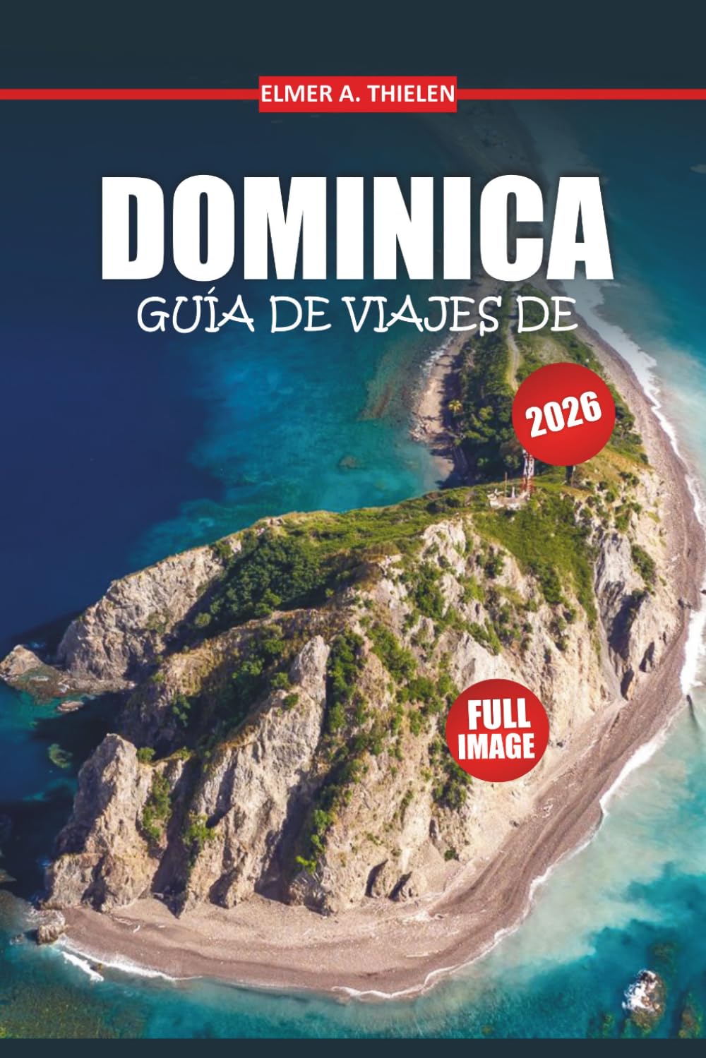 Guía de Viaje de Dominica 2026: Explora playas ocultas, cascadas y la cultura local con itinerarios sencillos para una escapada perfecta