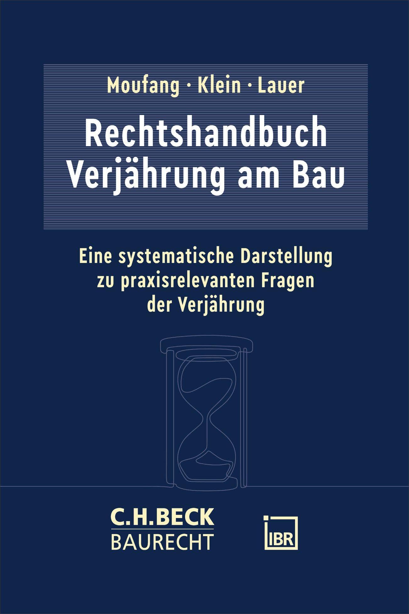 Rechtshandbuch Verjährung am Bau: Eine systematische Darstellung zu praxisrelevanten Fragen der Verjährung (C.H. Beck Baurecht)