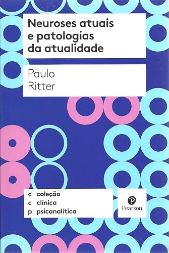 Neuroses Atuais e Patologias da Atualidade