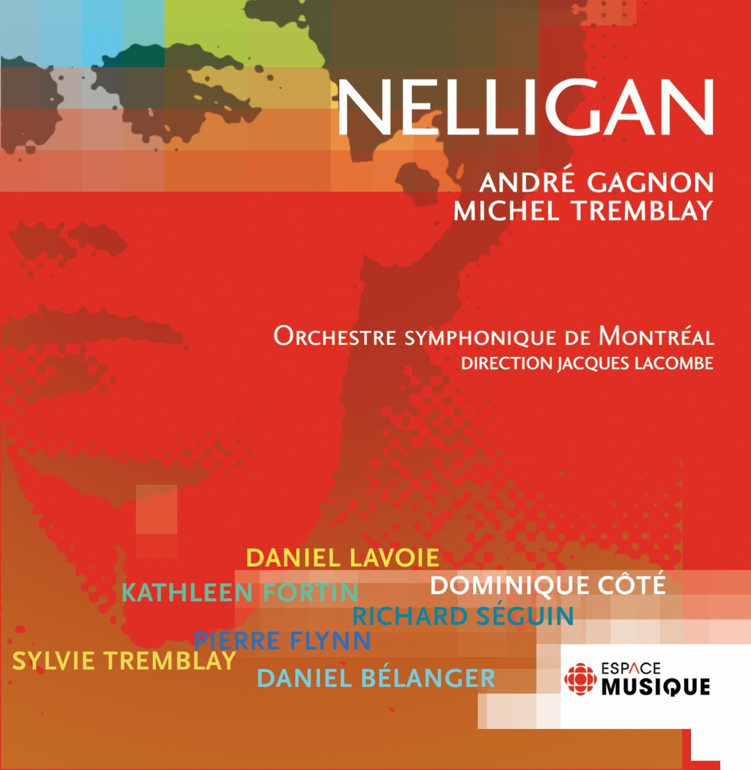 Nelligan [Audio CD] Andre Gagnon; Andre Gangon; Michel Tremblay; Daniel Bélanger; Daniel Lavoie; Kathleen Fortin; Pierre Flynn and Richard Séguin