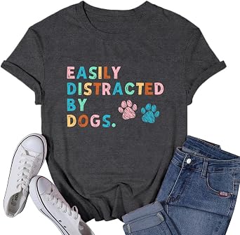 Womens Dog Shirts Easily Distracted by Dogs Tshirt Dog Mom Paw Pet Lover Tee Tops