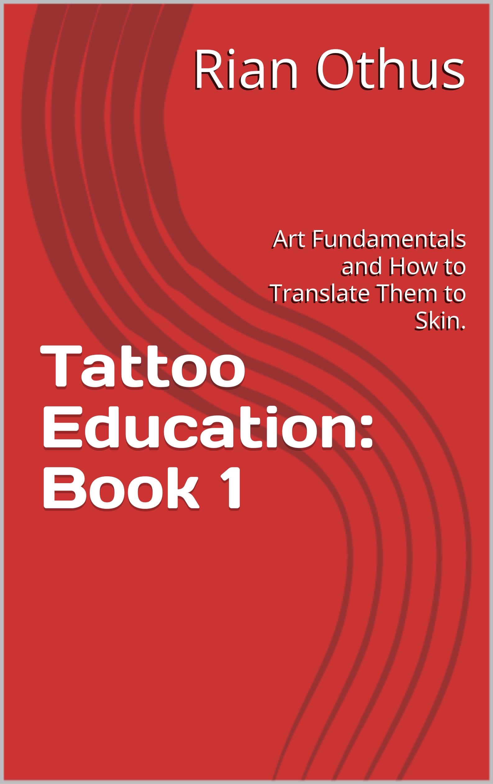 Tattoo Education Book 1 manuel de perfectionnement pour le travail quotidien en salon de tatouage