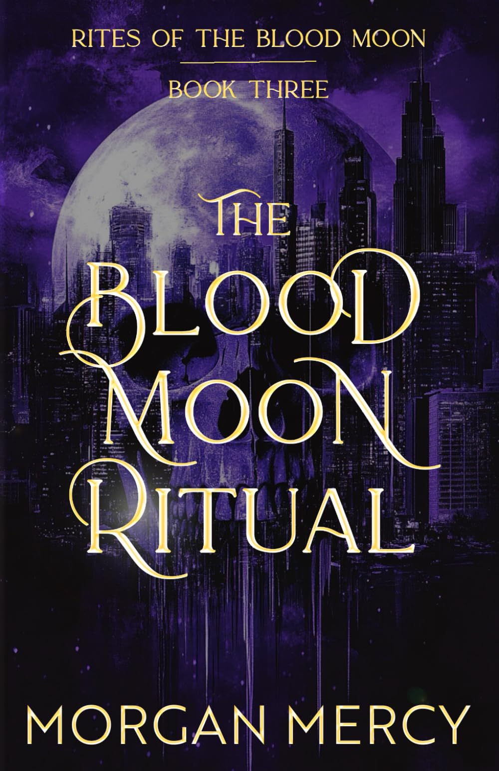 The Blood Moon Ritual: A Dark, Paranormal Romance: 3 (Rites of the Blood Moon)