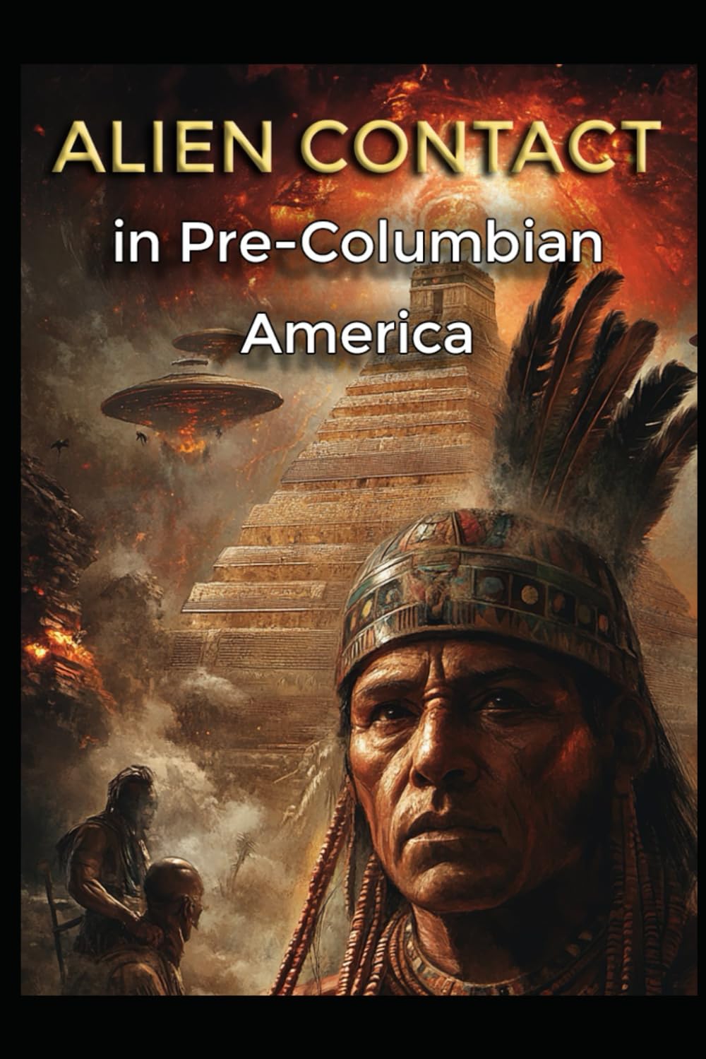 Alien Contact in Pre-Columbian America (Ancient Aliens & Ancient Mysteries)