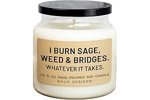 I Burn Sage, Weed & Bridges. Whatever It Takes. Soy Candle - 16.5oz
