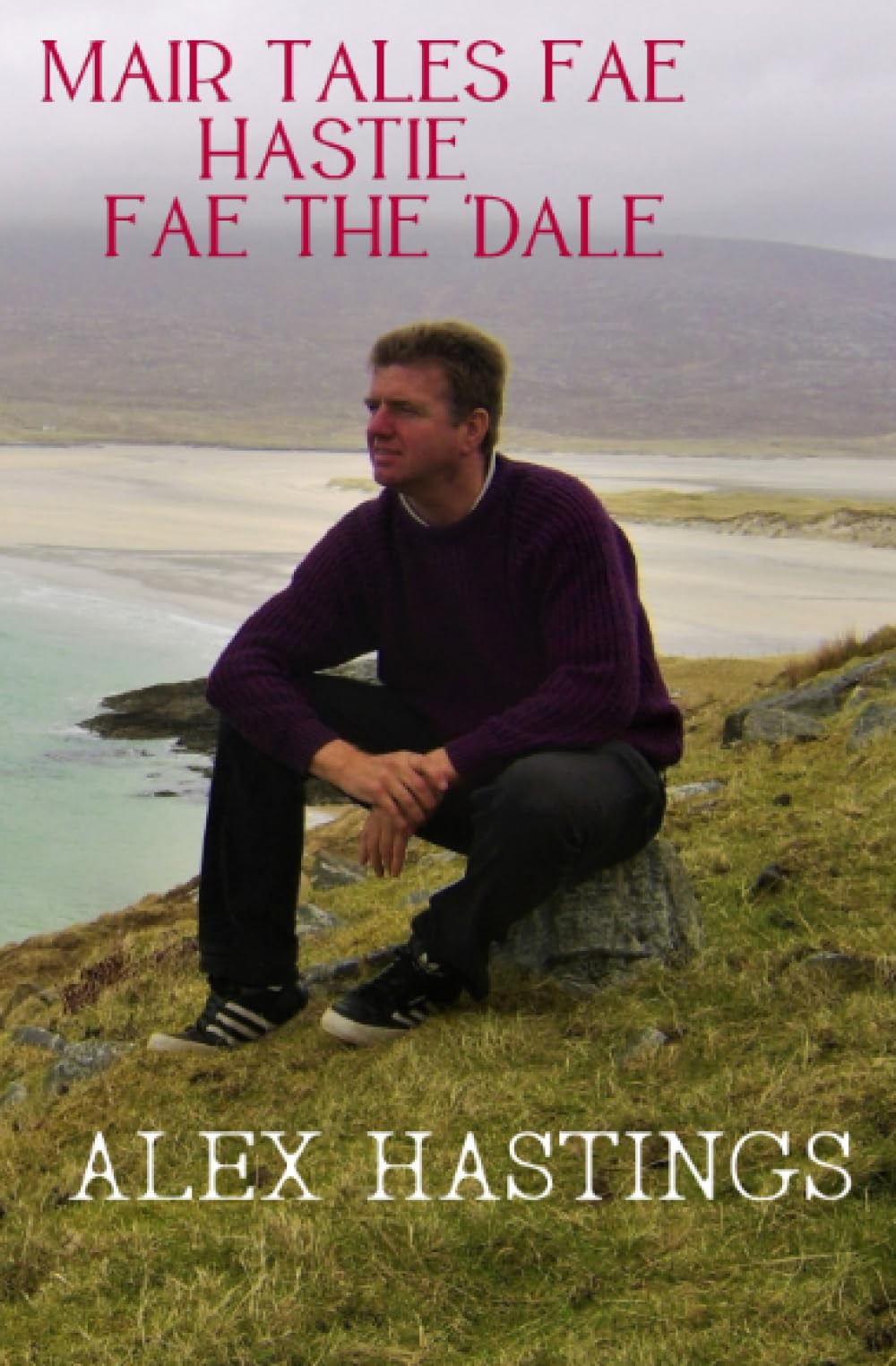MAIR TALES FAE HASTIE FAE THE 'DALE