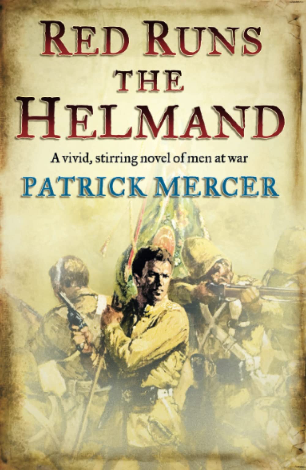 Patrick Mercer Red Runs the Helmand Book New Paperback 9780007302772