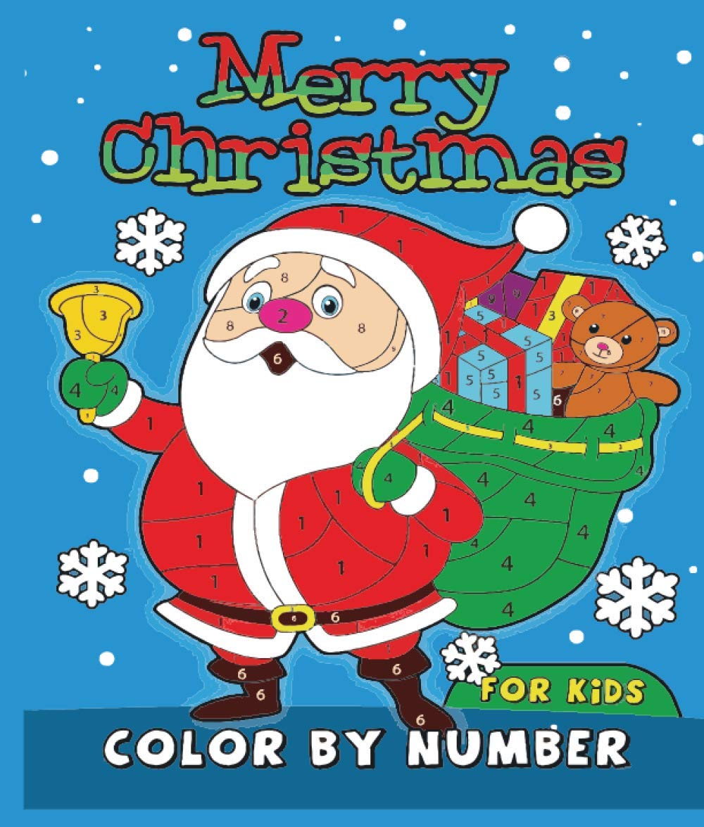 Merry Christmas Color By Number for Kids: Happy Christmas Holiday Color By Number Coloring Book for Toddlers- Fun and Educational Merry Christmas Coloring Pages Book Gifts