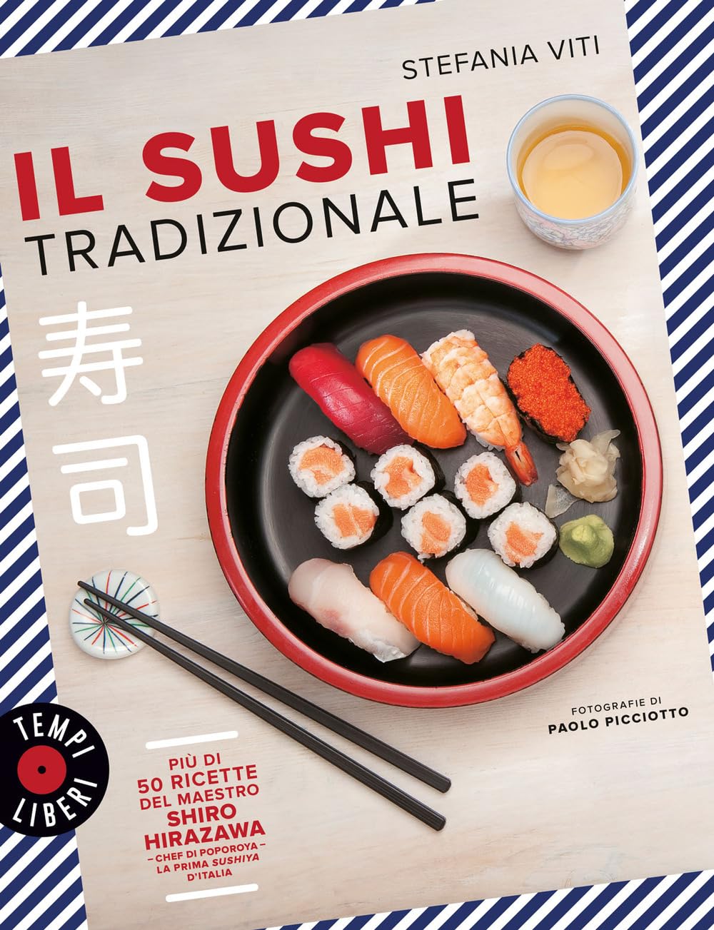 Il Sushi Tradizionale. Più Di 50 Ricette Del Maestro Shiro Hirazawa - 4