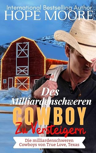 Des Milliardenschwerer Cowboy Zu Versteigern (Die milliardenschweren Cowboys von True Love, Texas, Band 4)