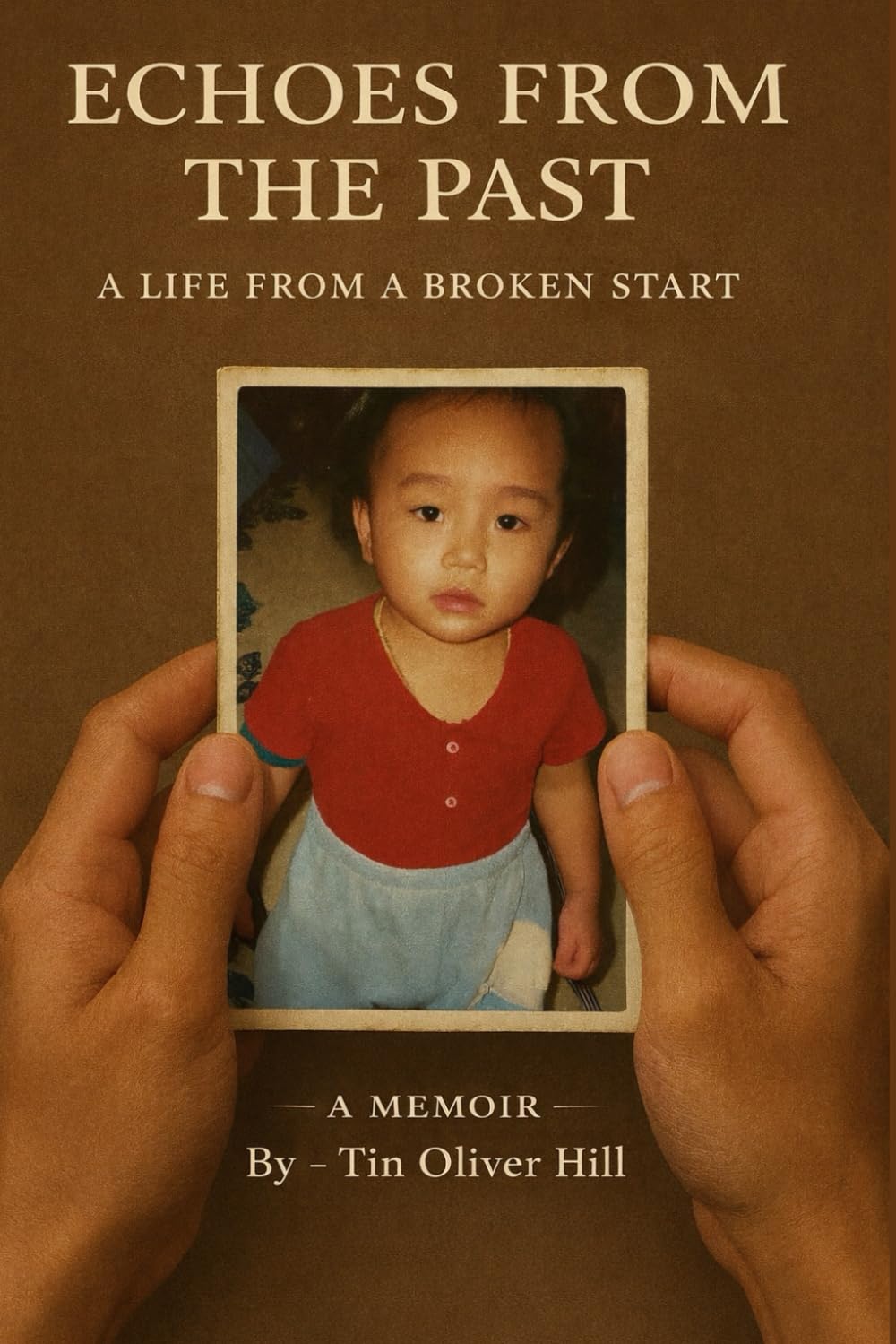 Echoes From The Past: A Life From a Broken Start