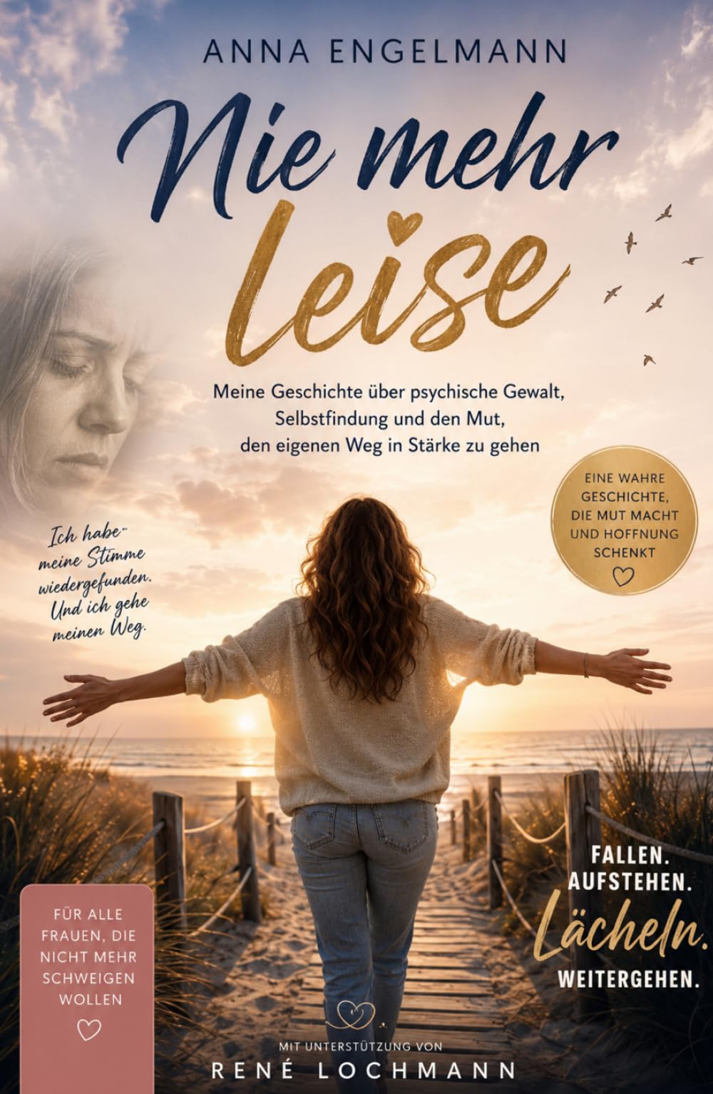 Nie mehr leise.: Psychische Gewalt in Beziehungen– erkennen, verstehen und den Weg zurück in die eigene Stärke finden.