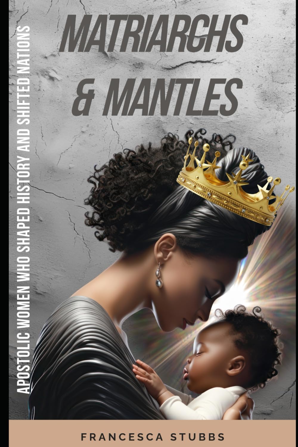 Matriarchs and Mantles:: Apostolic Women Who Shaped History and Shifted Nations