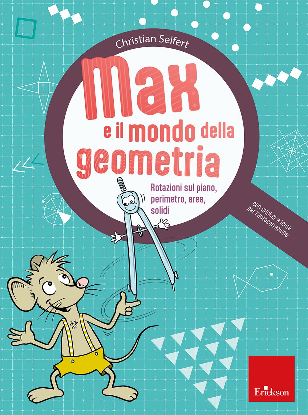 Max E Il Mondo Della Geometria. Rotazioni Sul Piano, Perimetro, Area, Solidi. Con Lente Per L'autocorrezione. Con Adesivi - 4