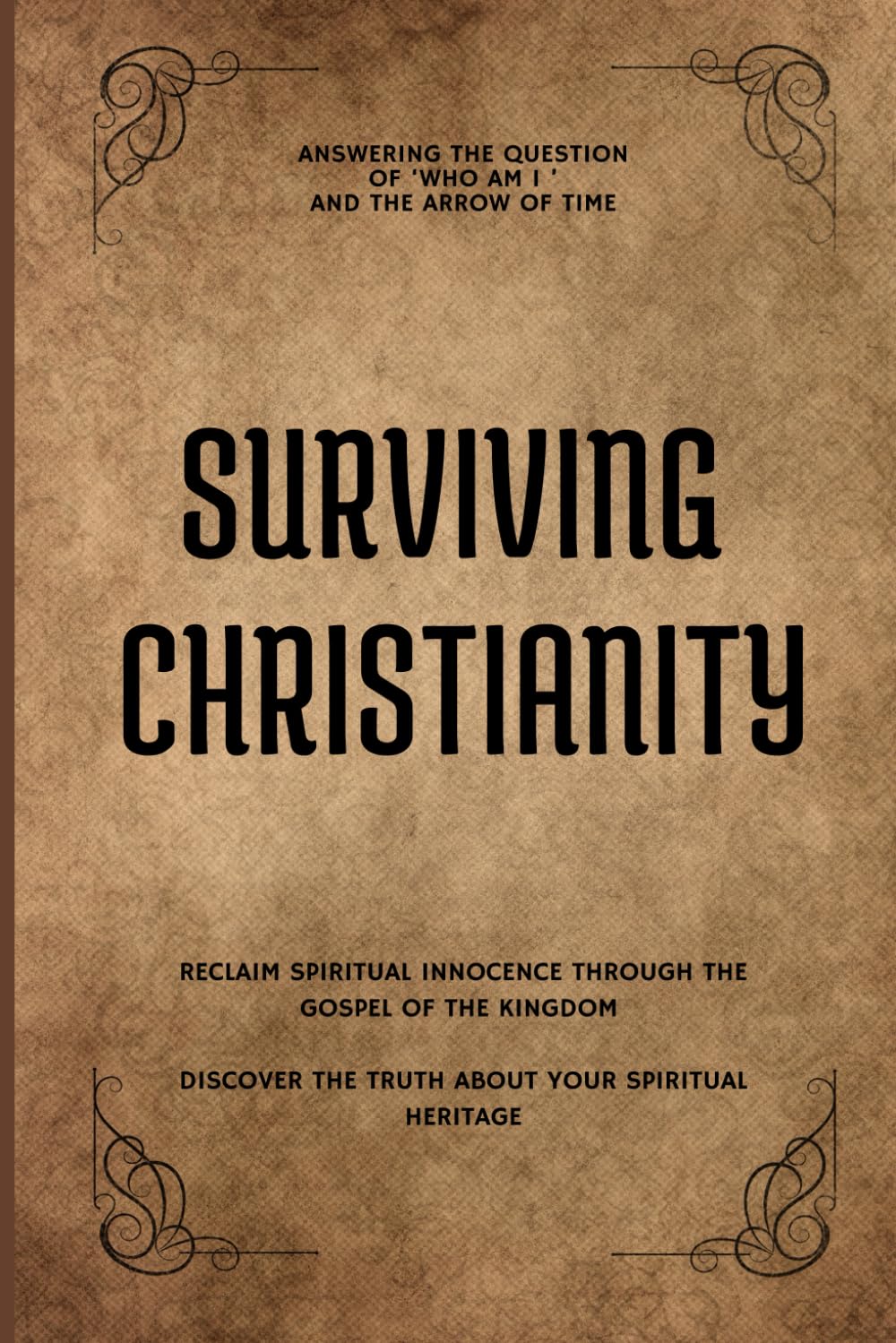 Surviving Christianity: Answering the Question: Who Am I?