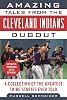 Amazing Tales from the Cleveland Indians Dugout: A Collection of the Greatest Tribe Stories Ever Told Tales from the Team Hardcover – April 18, 2017