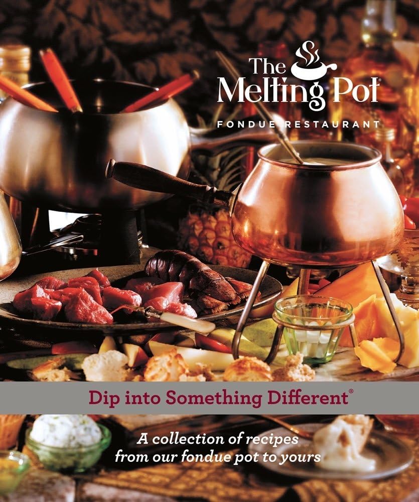 Dip Into Something Different: A Collection of Fondue Recipes with $25 in Melting Pot Restaurant Coupons Hardcover – Illustrated, 1 August 2008