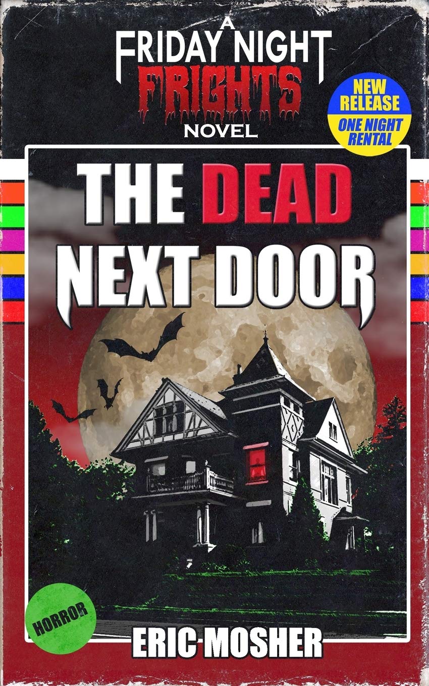 The Dead Next Door: Volume 1 (Friday Night Frights)