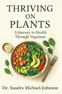 Thriving on Plants: A Journey to Health Through Veganism