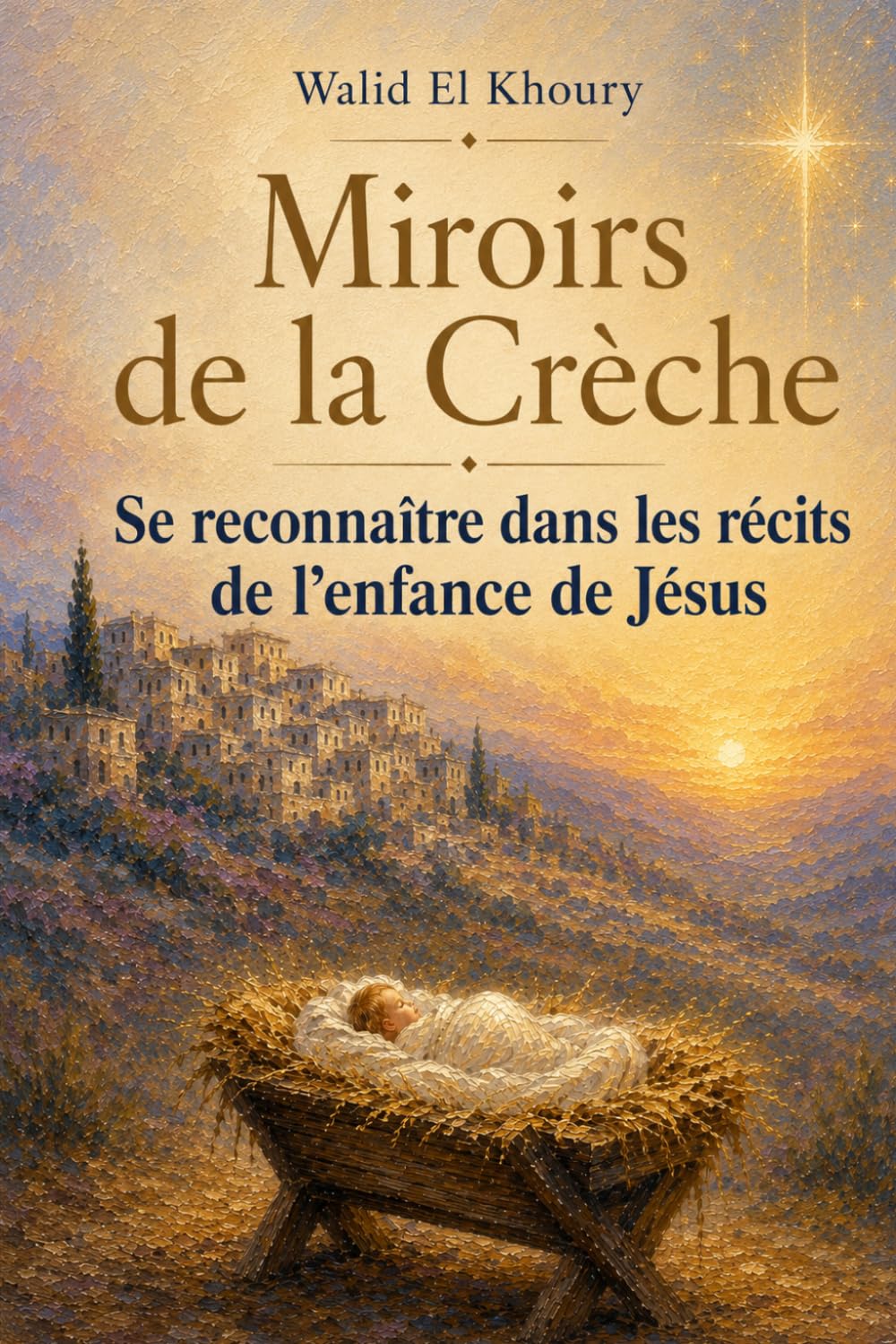 Miroirs de la Crèche: Se reconnaître dans les récits de l’enfance de Jésus