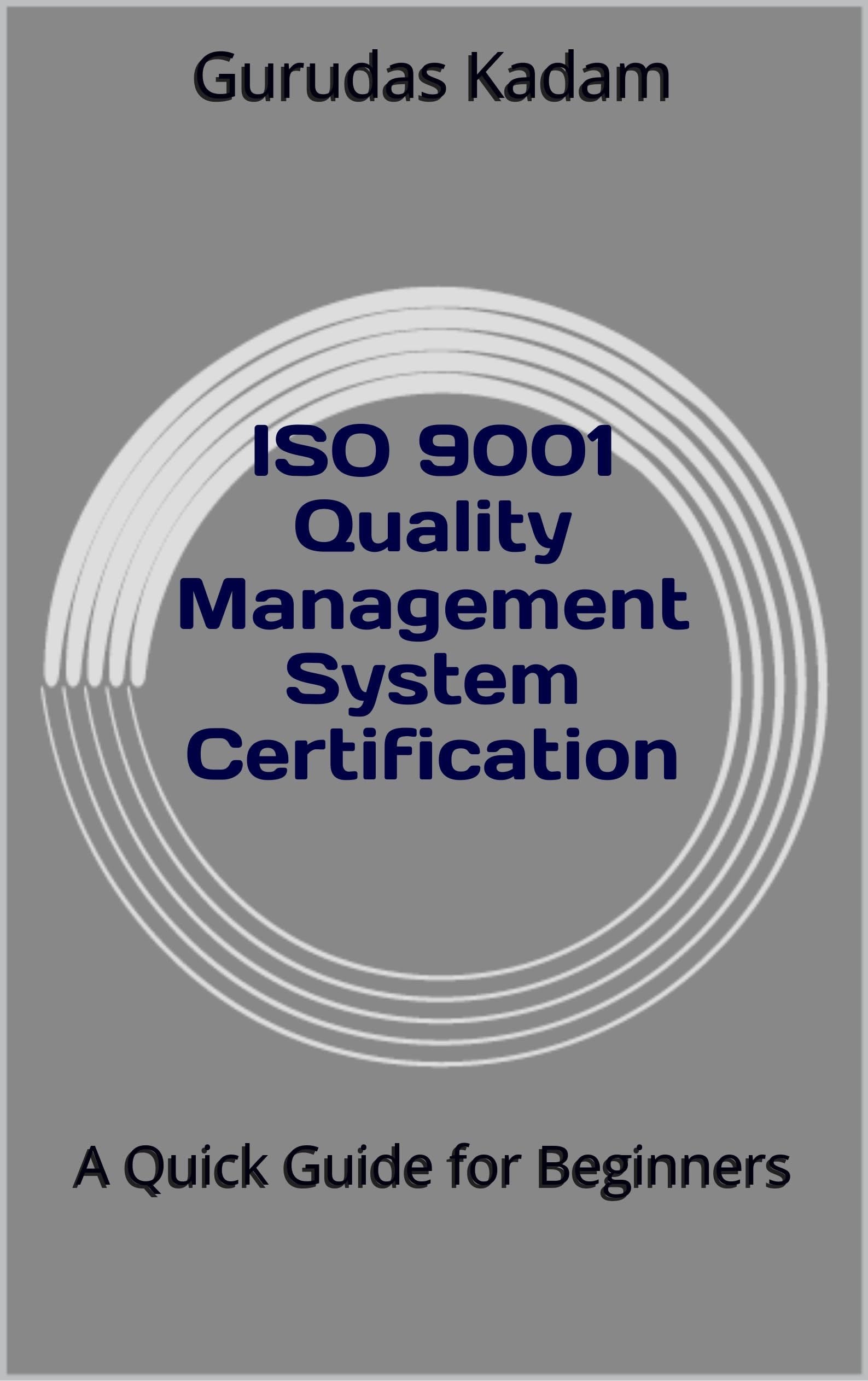 ISO 9001 Quality Management System Certification: A Quick Guide for Beginners