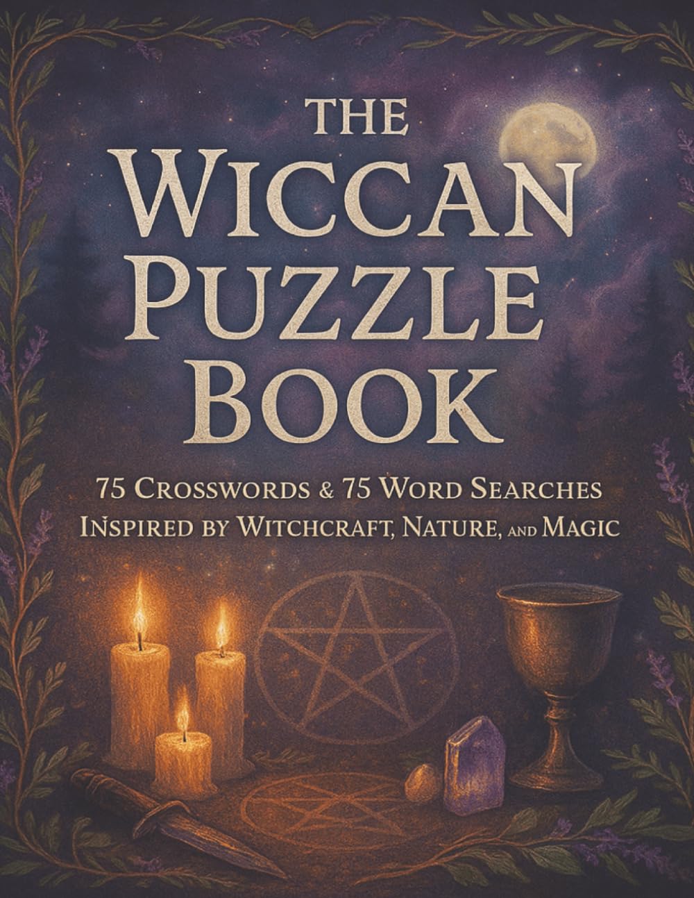 The Wiccan Puzzle Book: 75 Crosswords & 75 Word Searches Inspired by Witchcraft, Nature, and Magic