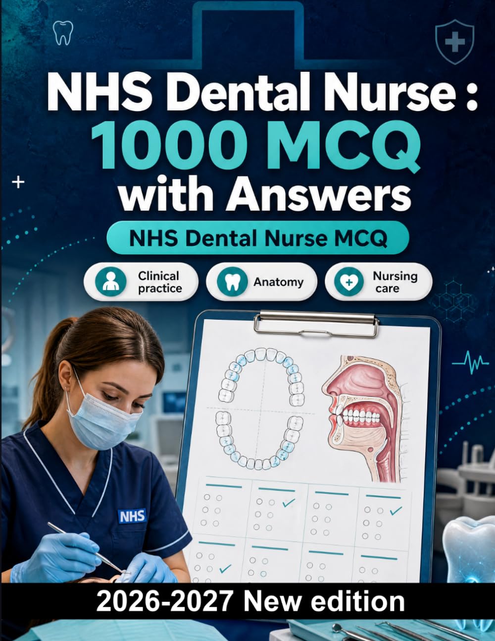 NHS Dental Nurse : 1000 MCQ with Answers: Infection control, radiography, oral anatomy & chairside assistance — essential revision guide for clinical competence and patient safety