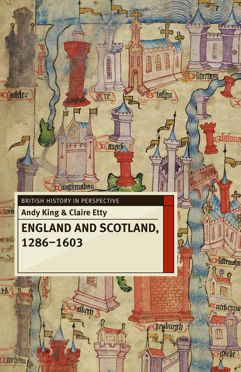 England and Scotland, 1286-1603: 30 (British History in Perspective)