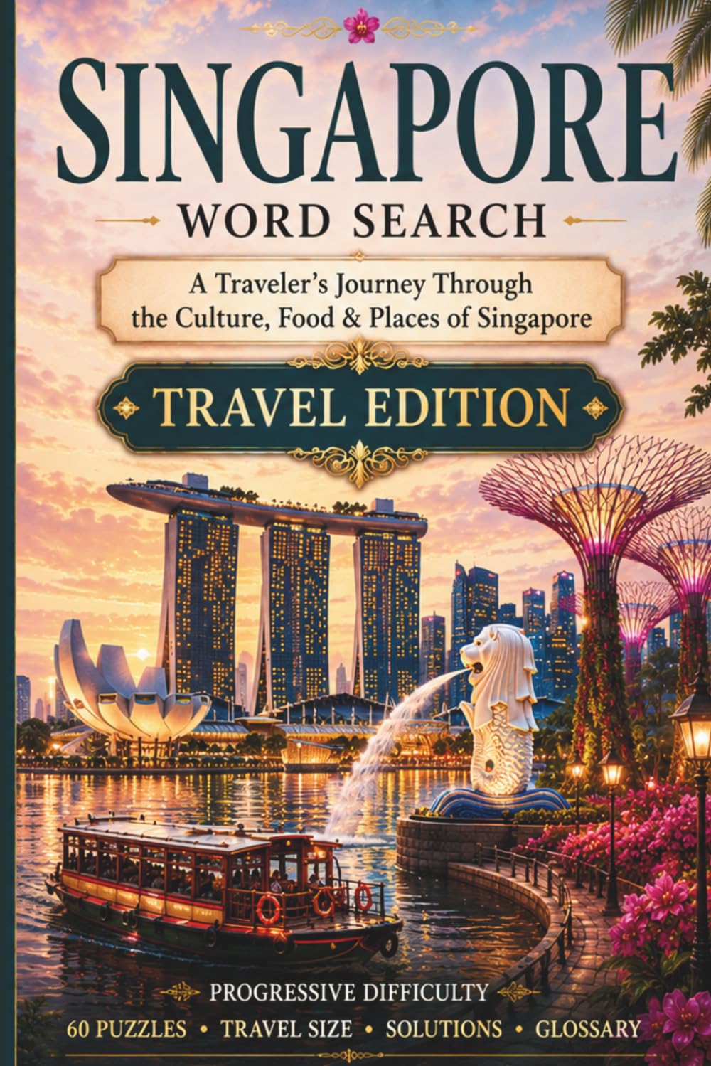 Singapore Word Search: A Traveler's Journey Through the Culture, Food & Places of Singapore (World Travel Word Search)